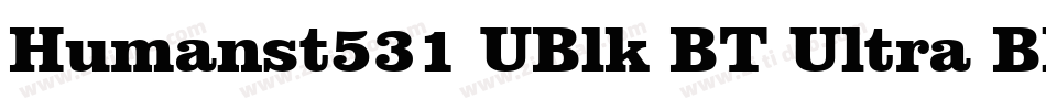 Humanst531 UBlk BT Ultra Black字体转换